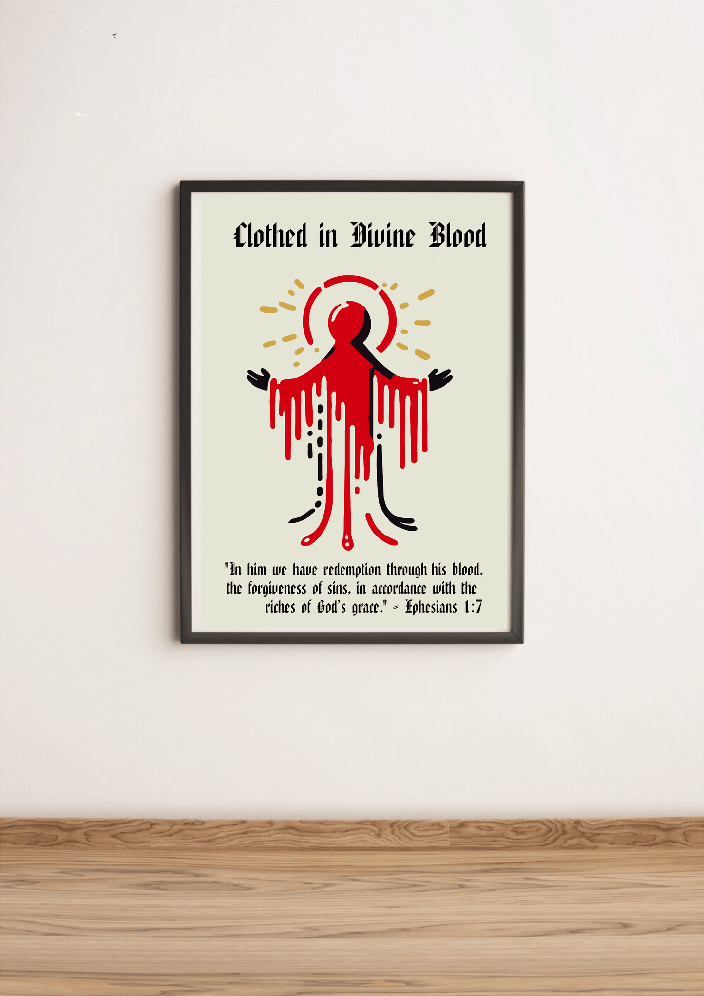 Clothed in Divine Blood Print Ephesians 1:7.