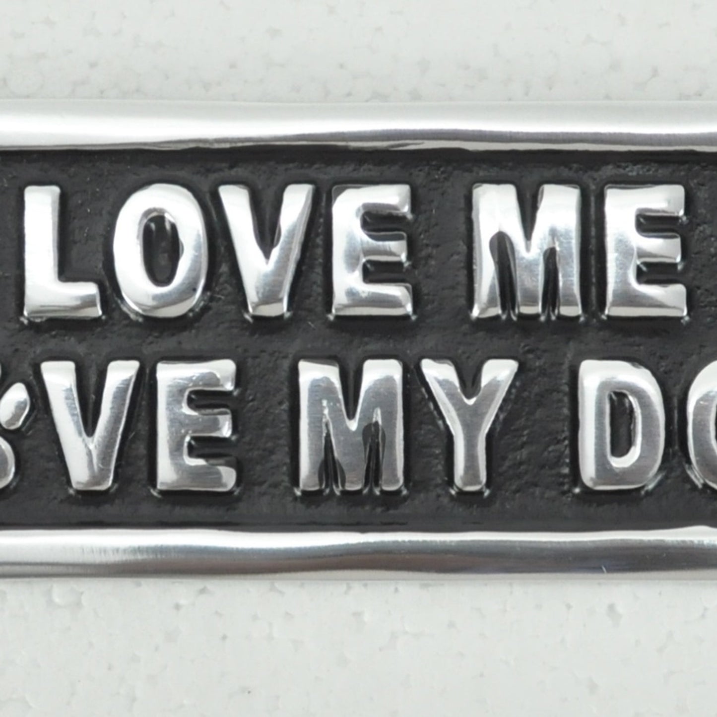 20CM ALUMINIUM LOVE ME LOVE MY DOG SIGN