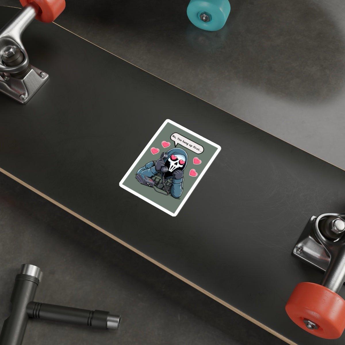 No, You Hang Up First Sticker