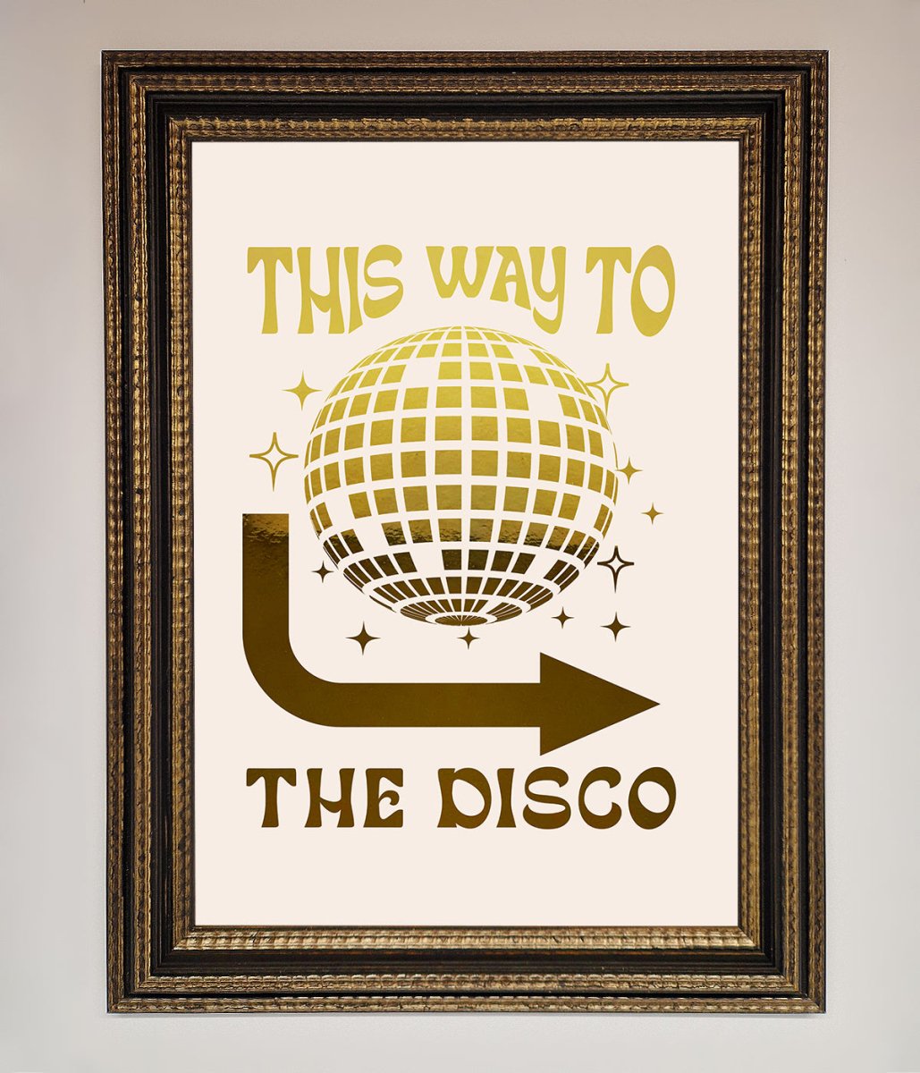 This Way To The Disco Foil Print