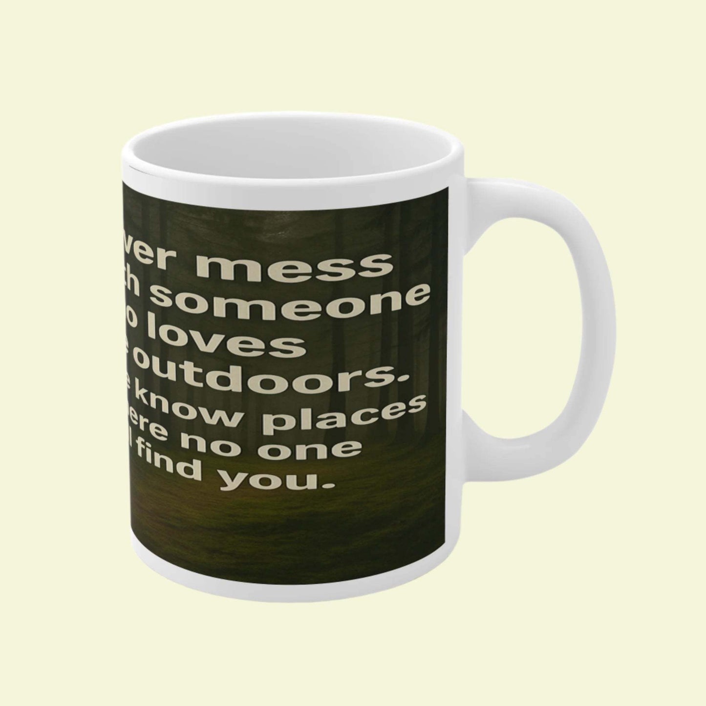 Never Mess With an Outdoors Lover – 11oz Ceramic Hiking Mug