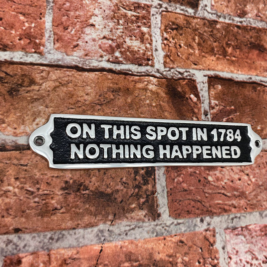 25CM ALUMINIUM ON THIS SPOT IN 1784 SIGN