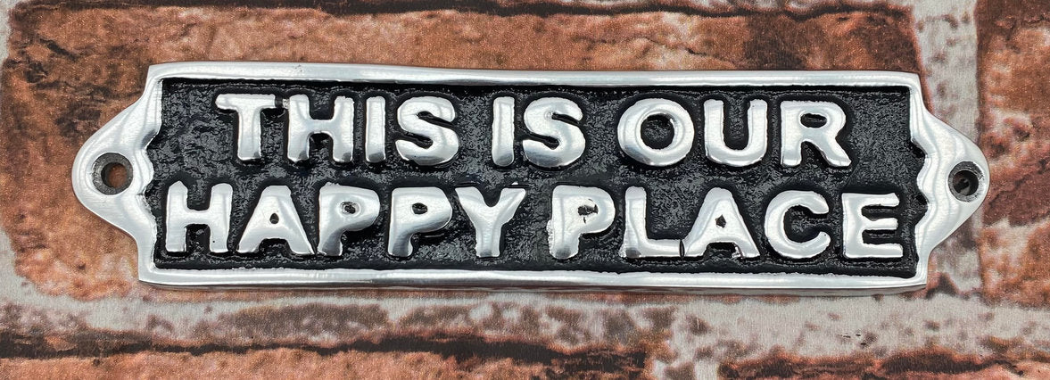 20CMALUMINIUM THIS IS OUR HAPPY PLACE SIGN