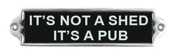 20CM ALUMINIUM ITS NOT A SHED SIGN