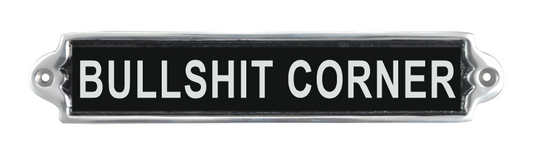 25CM ALUMINIUM BULLSHIT CORNER SIGN