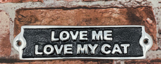 20CM ALUMINIUM LOVE ME LOVE MY CAT SIGN