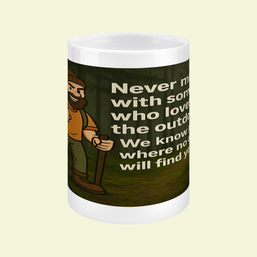 Never Mess With an Outdoors Lover – 15oz Ceramic Hiking Mug