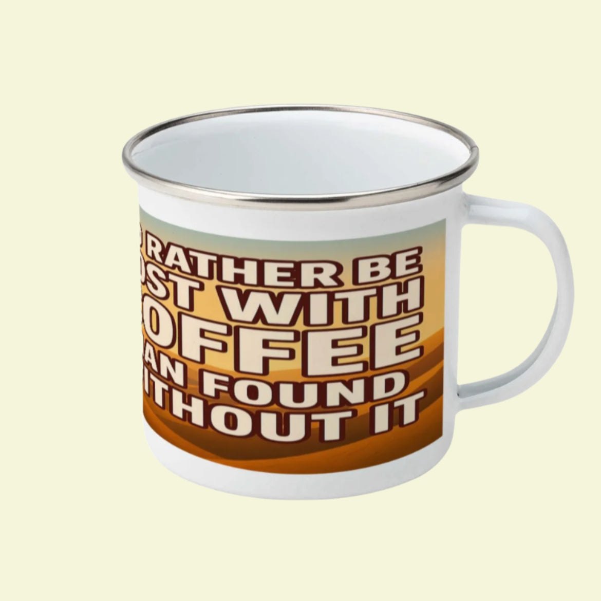 I’d Rather Be Lost With Coffee – 12oz Enamel Camping Mug