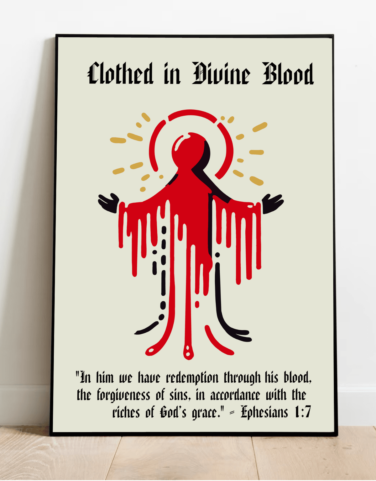 Clothed in Divine Blood Print Ephesians 1:7.