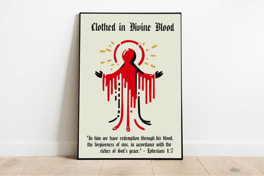 Clothed in Divine Blood Print Ephesians 1:7.