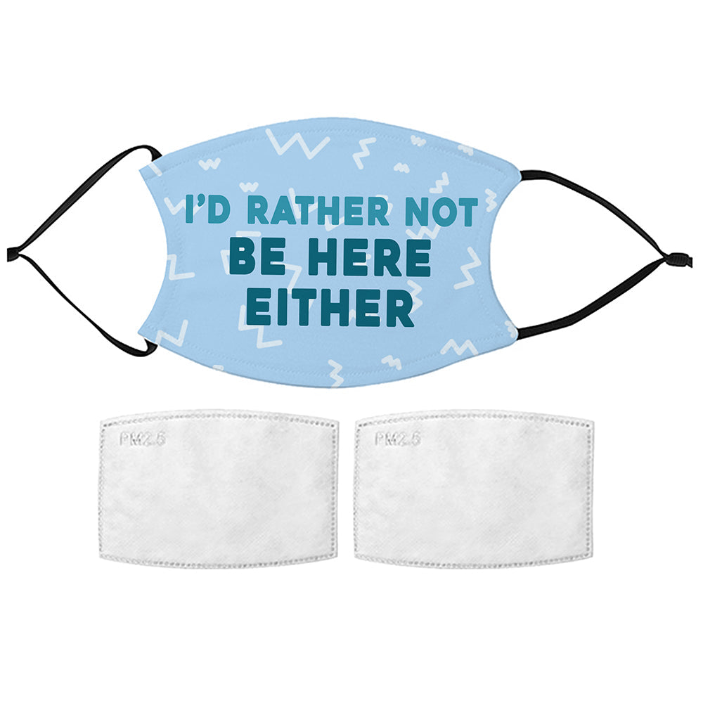 Printed Face Mask - Wish I Wasn'T Here Design
