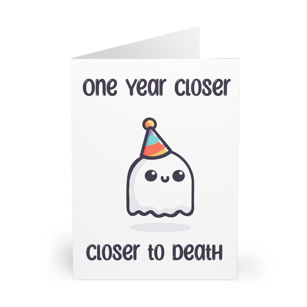 One Year Closer to Death Card