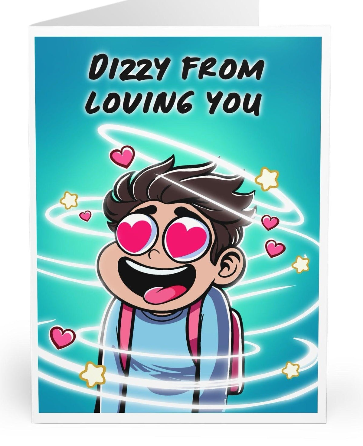 Dizzy from Loving You Card