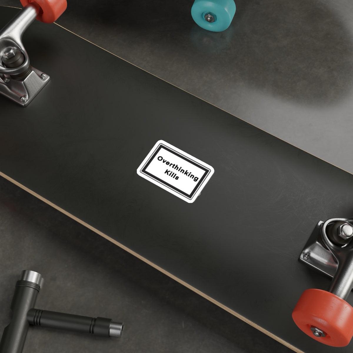 Overthinking Kills Sticker