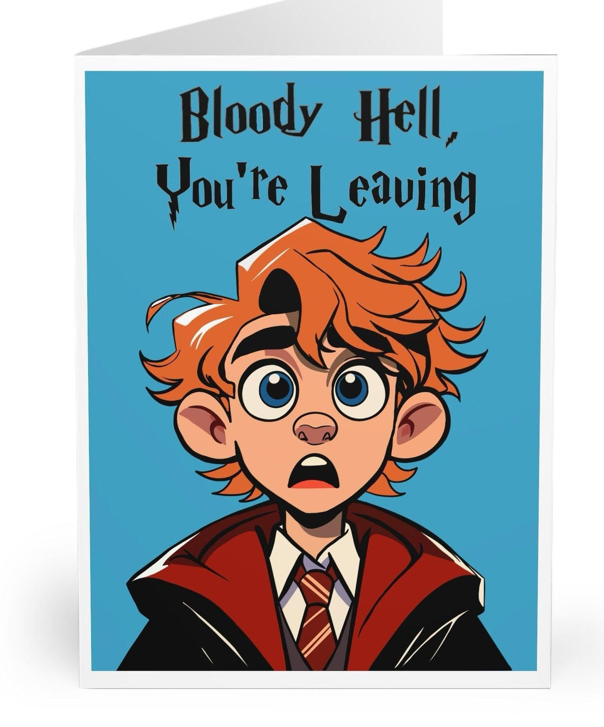 Bloody Hell, You’re Leaving! Card