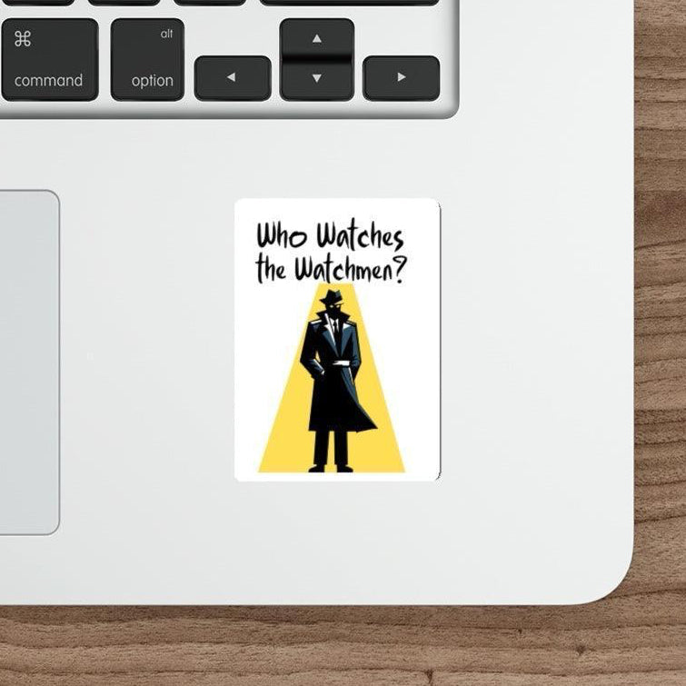 Who Watches the Watchmen? Sticker