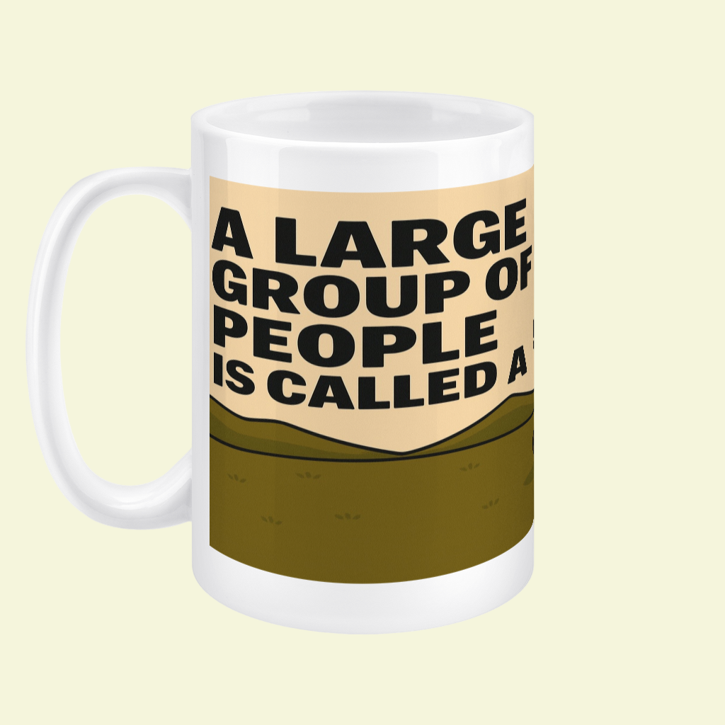 A Large Group of People – 15oz Ceramic Hiking Mug