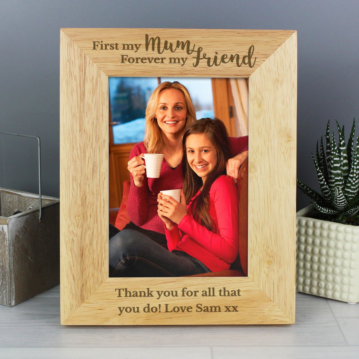 Personalised First My Mum Forever My Friend 5x7 Inch Wooden Photo Frame