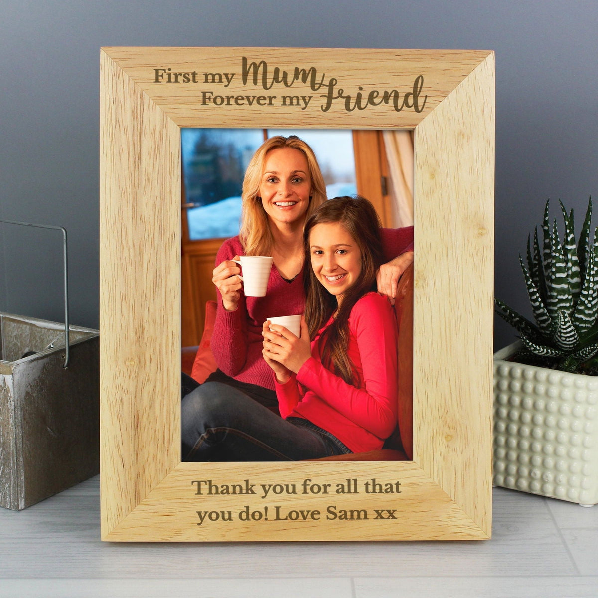 Personalised First My Mum Forever My Friend 5x7 Inch Wooden Photo Frame