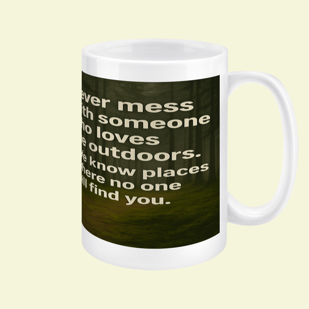 Never Mess With an Outdoors Lover – 15oz Ceramic Hiking Mug