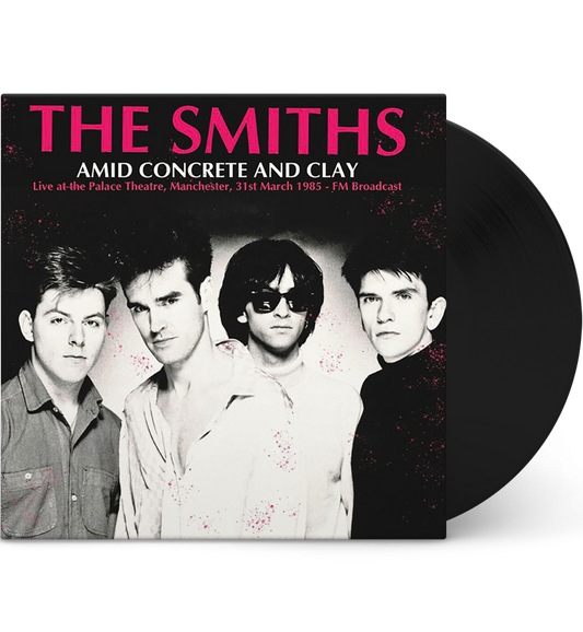 The Smiths – Amid Concrete and Clay: Live in Manchester, 1985 (12-Inch Album)