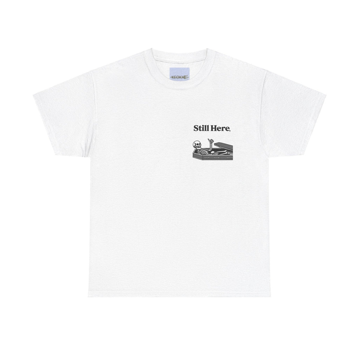 Still Here Skeleton T-Shirt