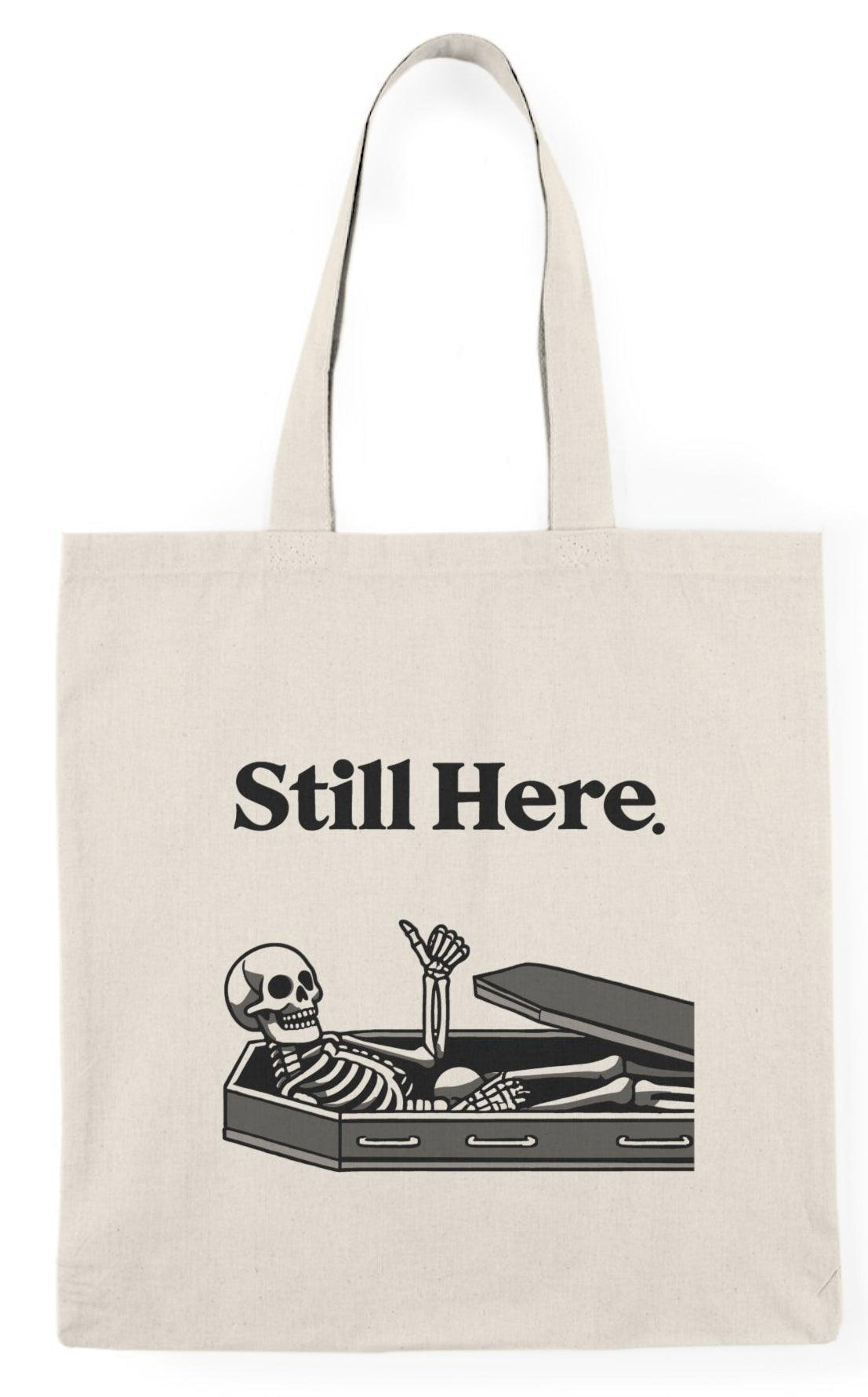 Still Here Tote Bag