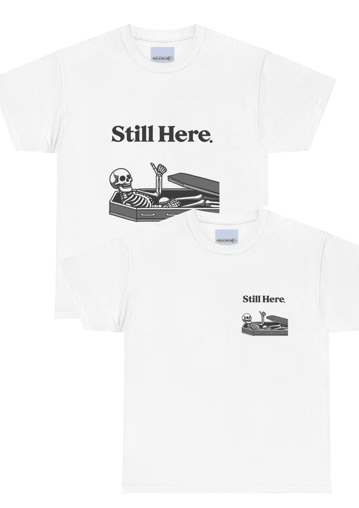 Still Here Skeleton T-Shirt