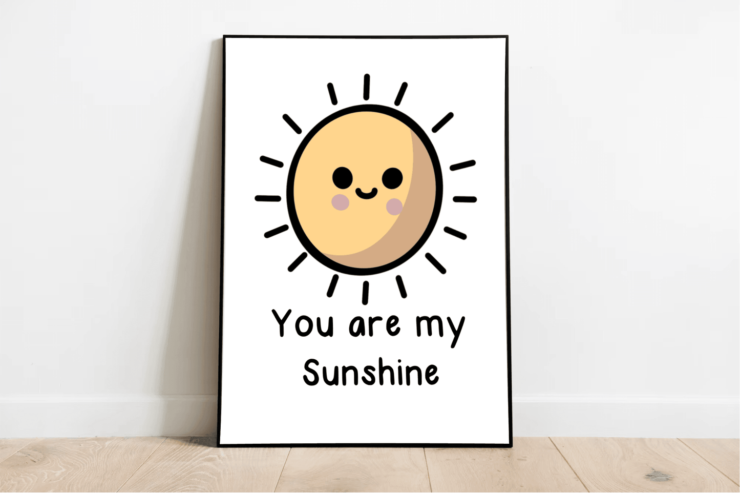 You Are My Sunshine Print