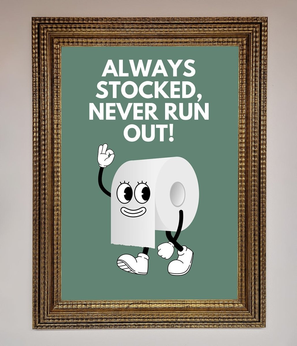 Always Stocked Bathroom Quote Framed Poster