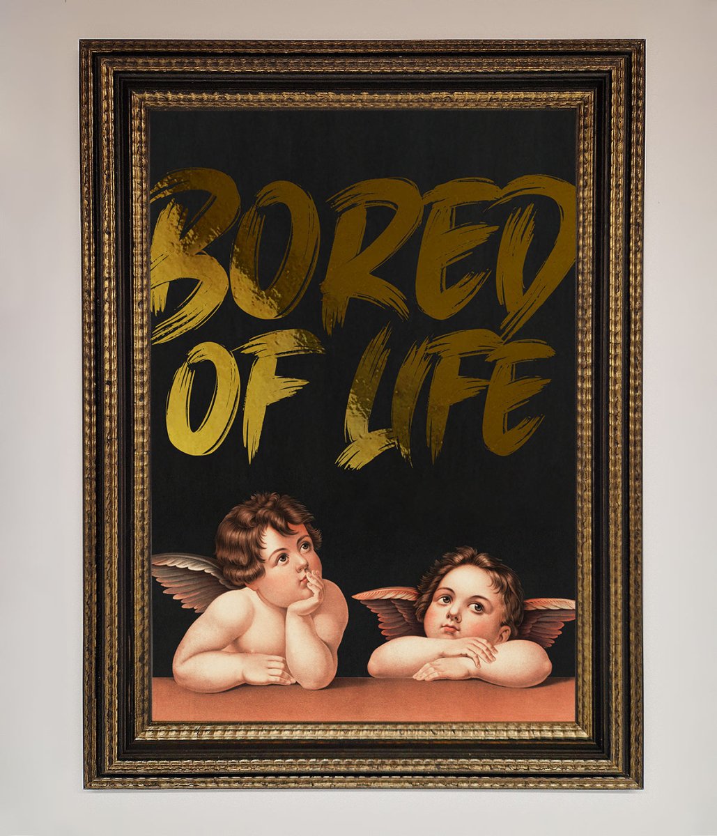 Bored Of Life Foil Print