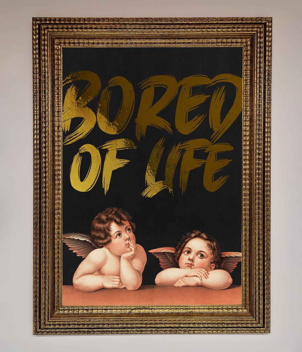 Bored Of Life Foil Print