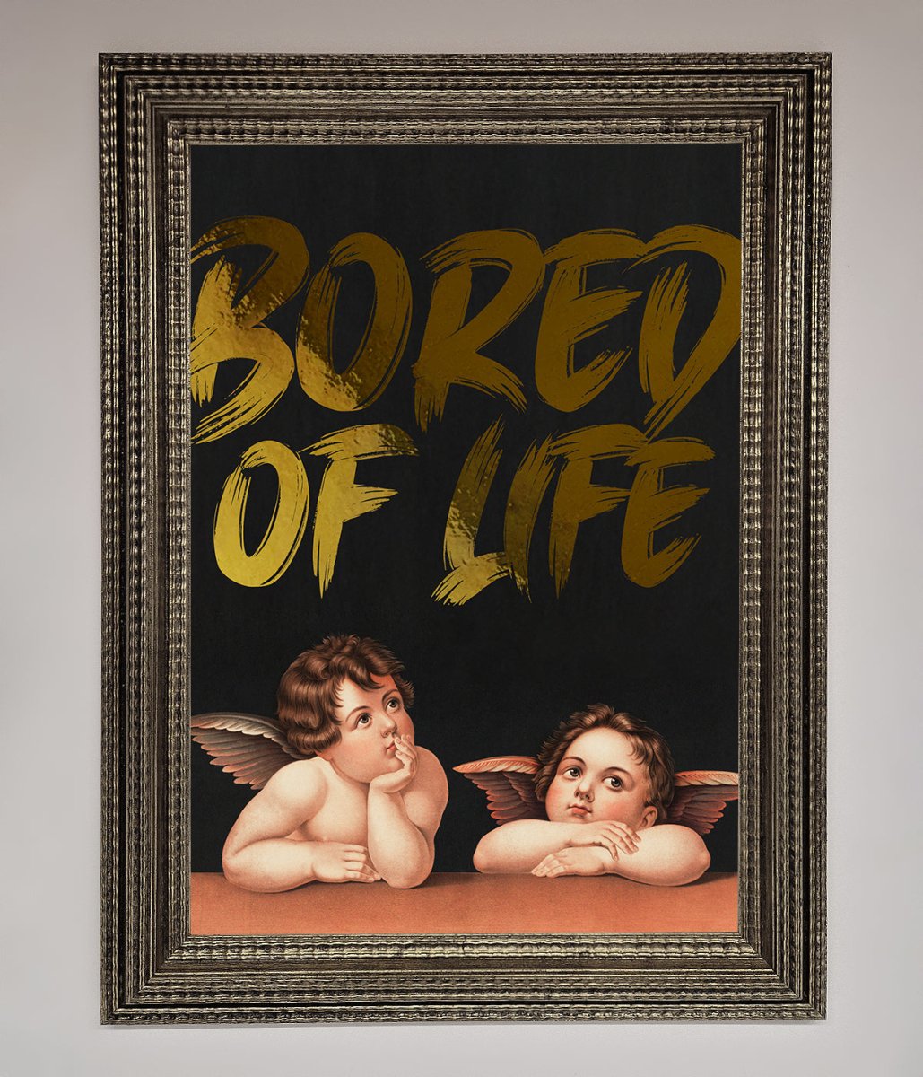 Bored Of Life Foil Print