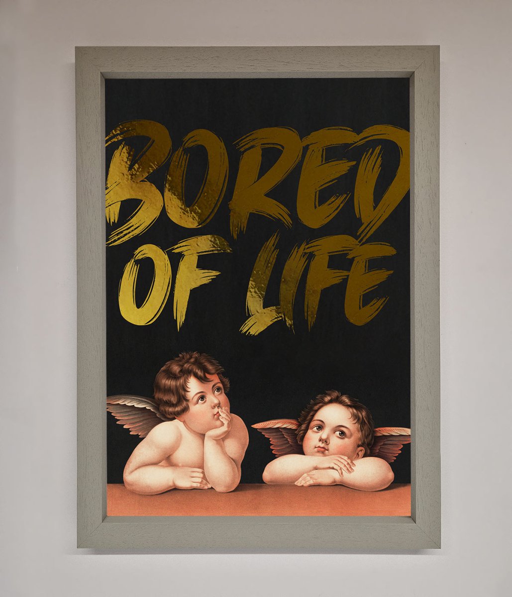 Bored Of Life Foil Print