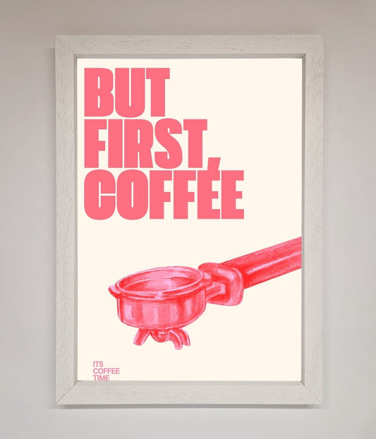 But First Coffee Framed Print