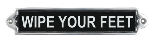 25CM ALUMINIUM WIPE YOUR FEET SIGN