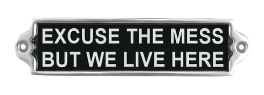 20CM ALUMINIUM EXCUSE THE MESS SIGN