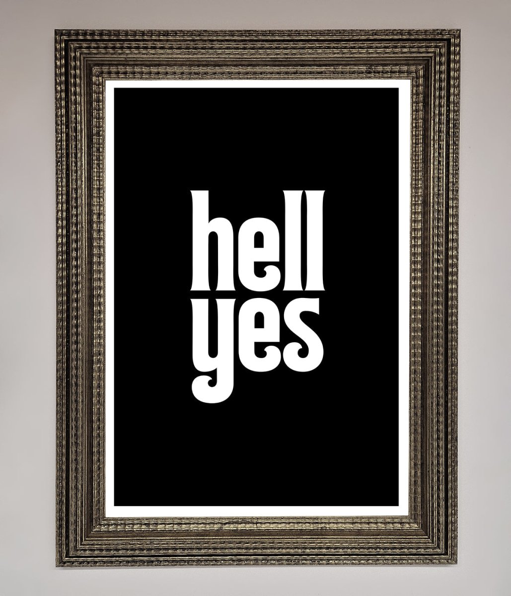 Hell Yes Framed Print