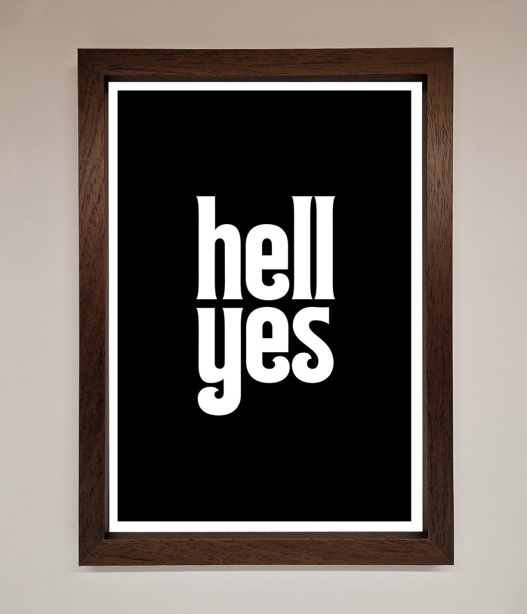 Hell Yes Framed Print