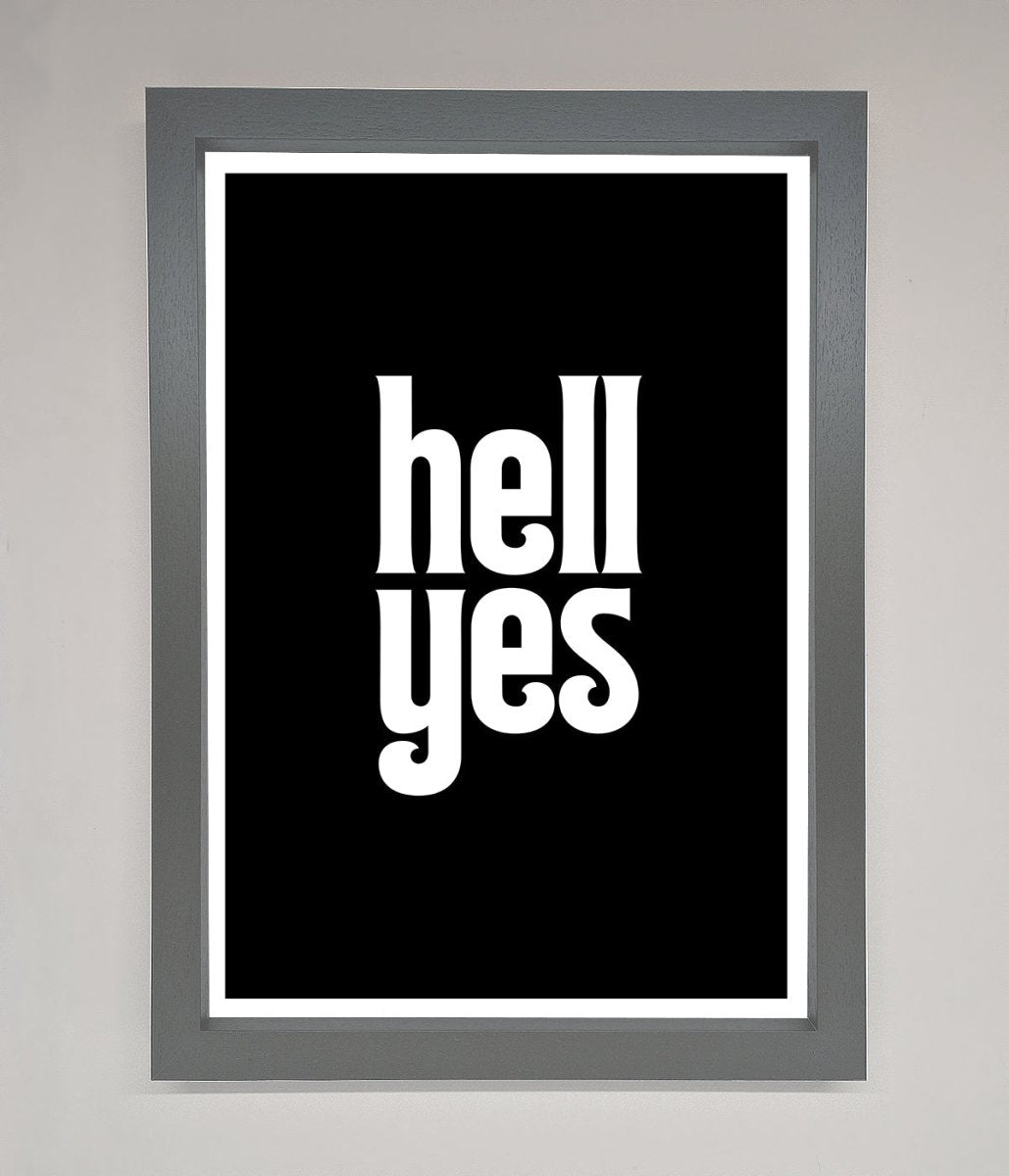 Hell Yes Framed Print