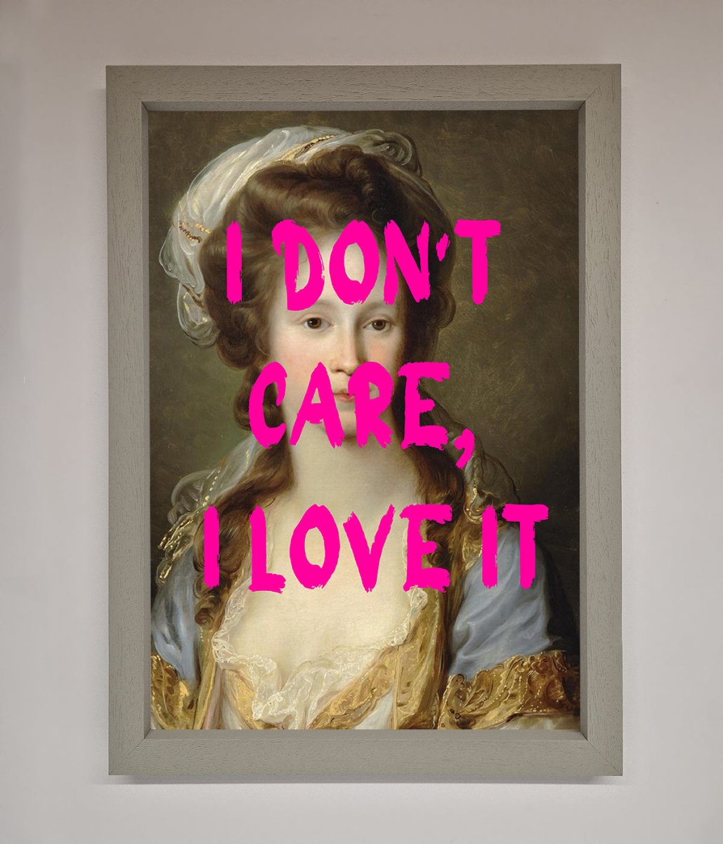 I Dont Care I Love It Framed Print