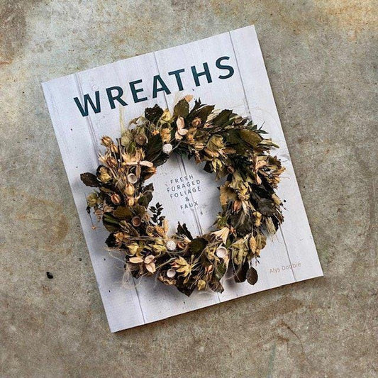 Wreaths – A Step-by-Step Guide by Alys Dobbie