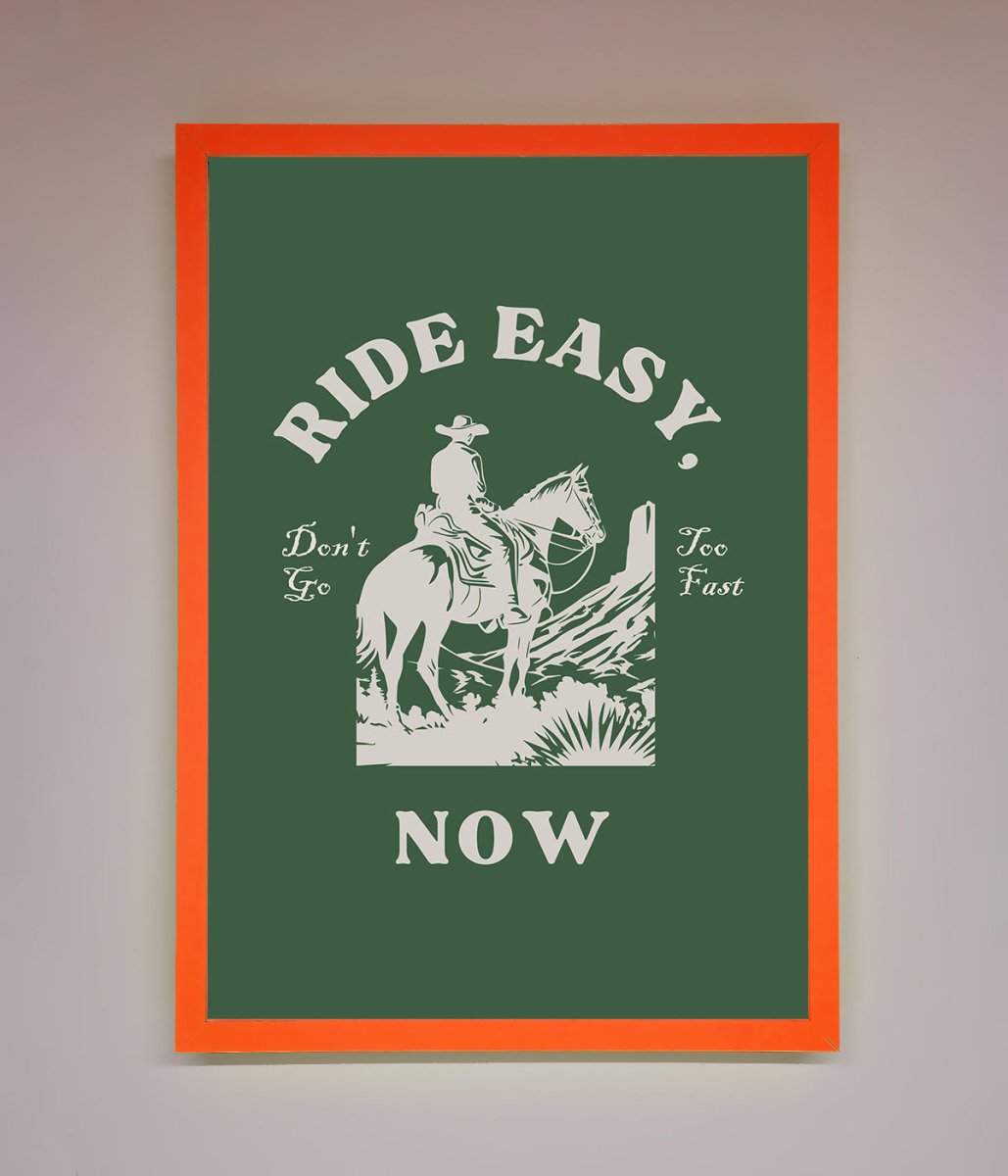 Ride Easy Now Framed Poster