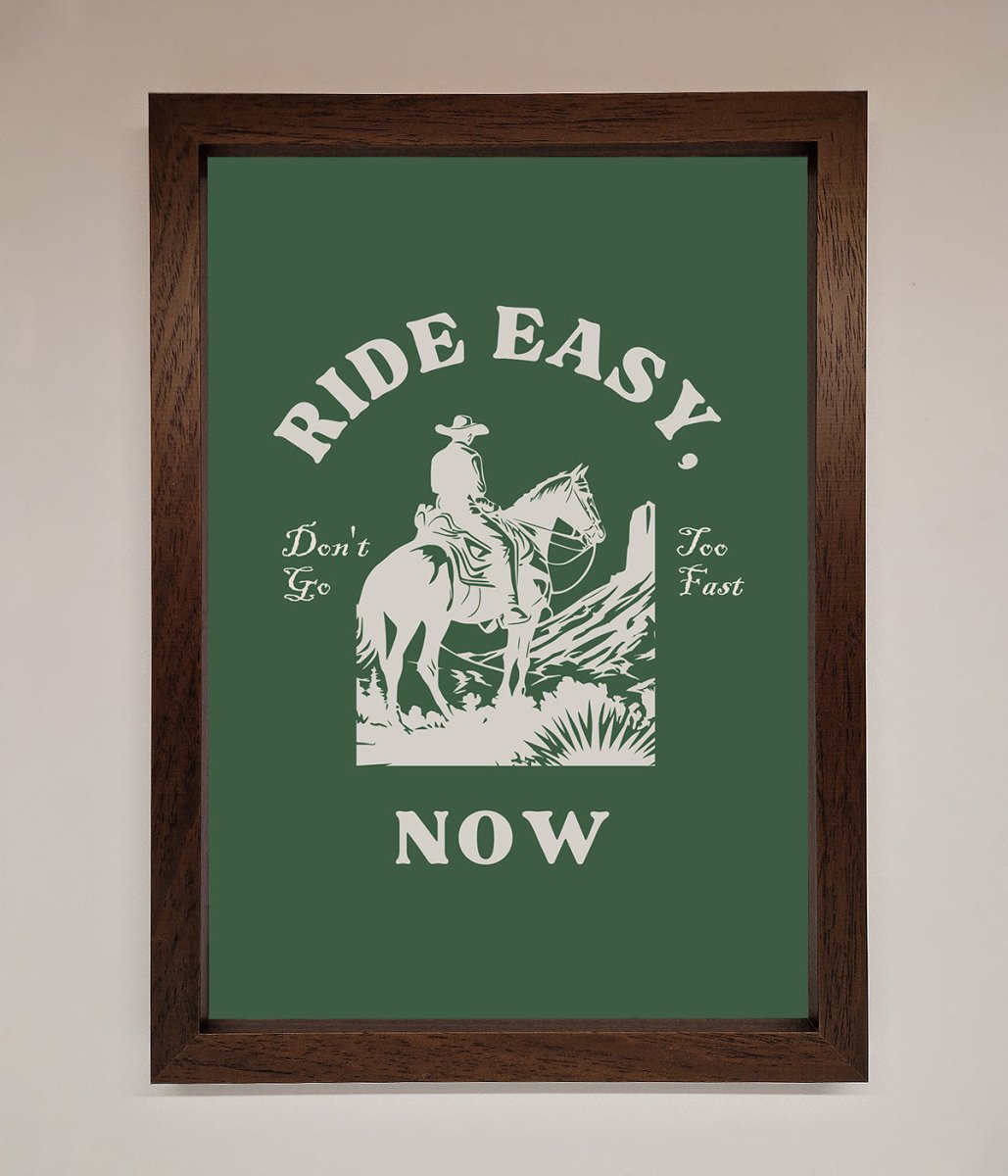 Ride Easy Now Framed Poster