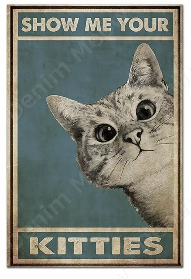 Show Me Your Kitties Tin Sign