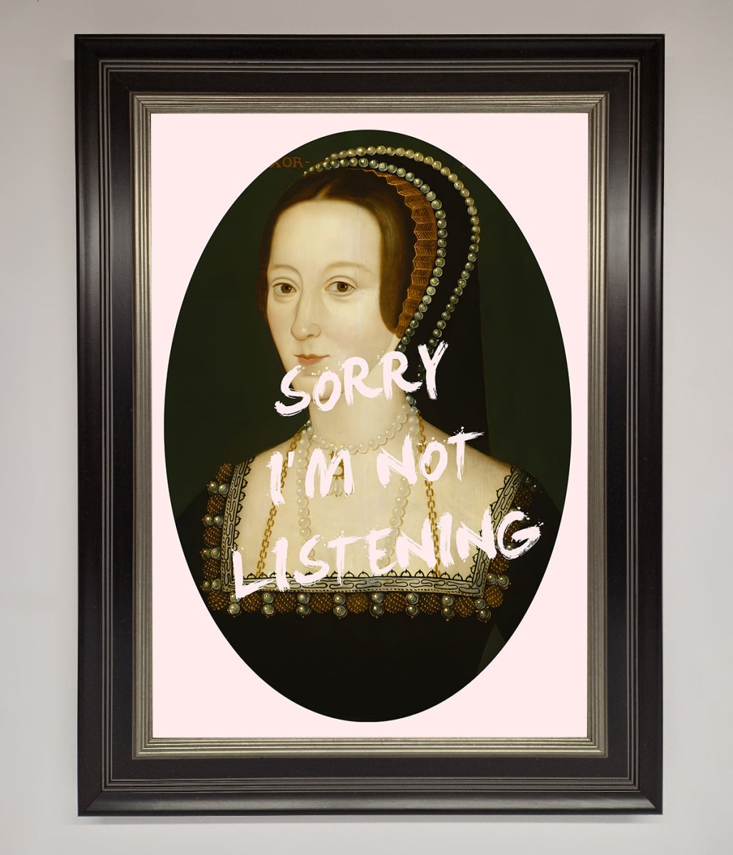 Sorry Im Not Listening Framed Wall Art