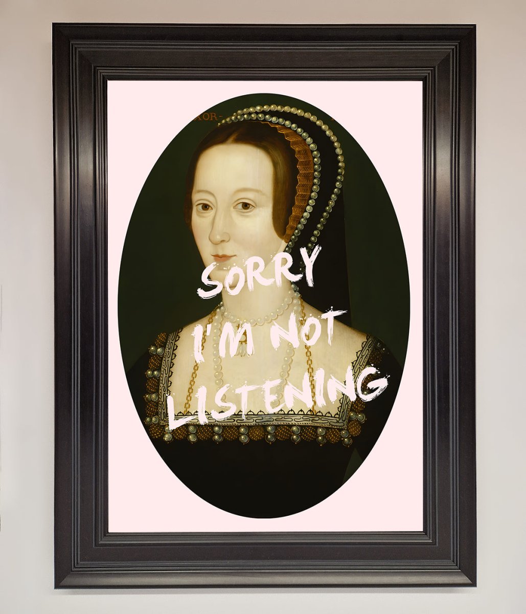 Sorry Im Not Listening Framed Wall Art