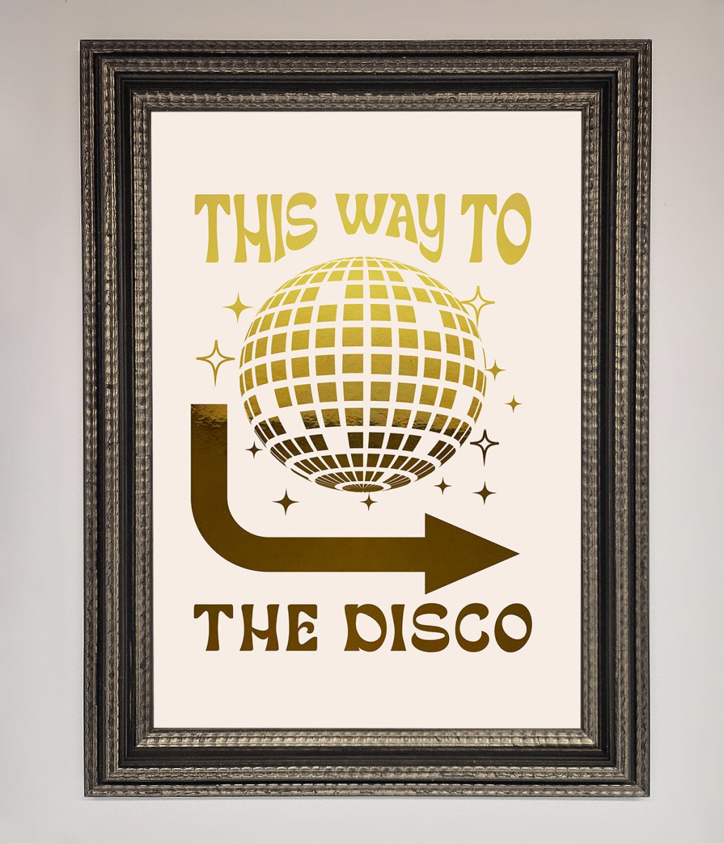 This Way To The Disco Foil Print