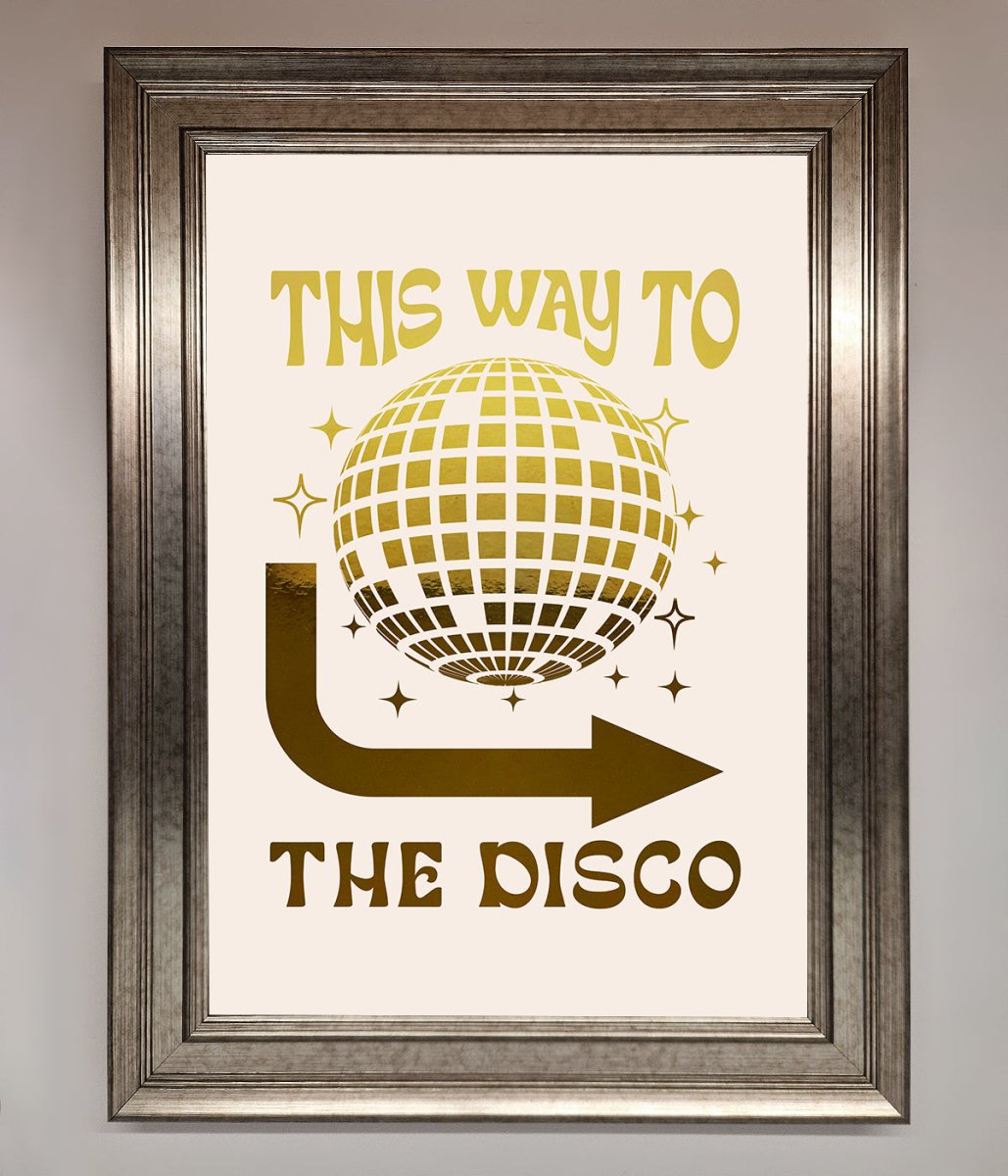 This Way To The Disco Foil Print
