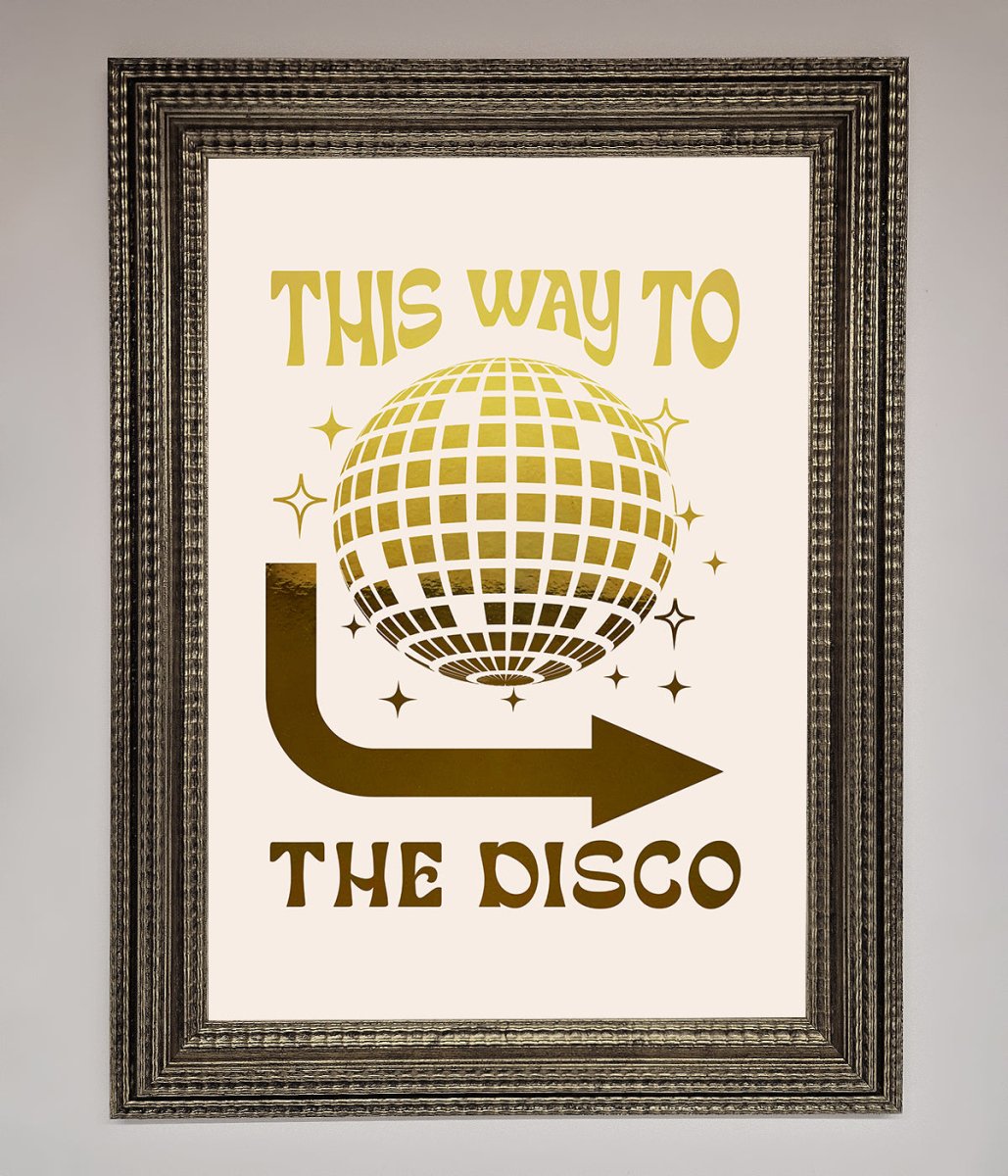 This Way To The Disco Foil Print